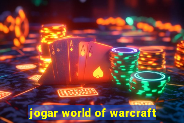 jogar world of warcraft